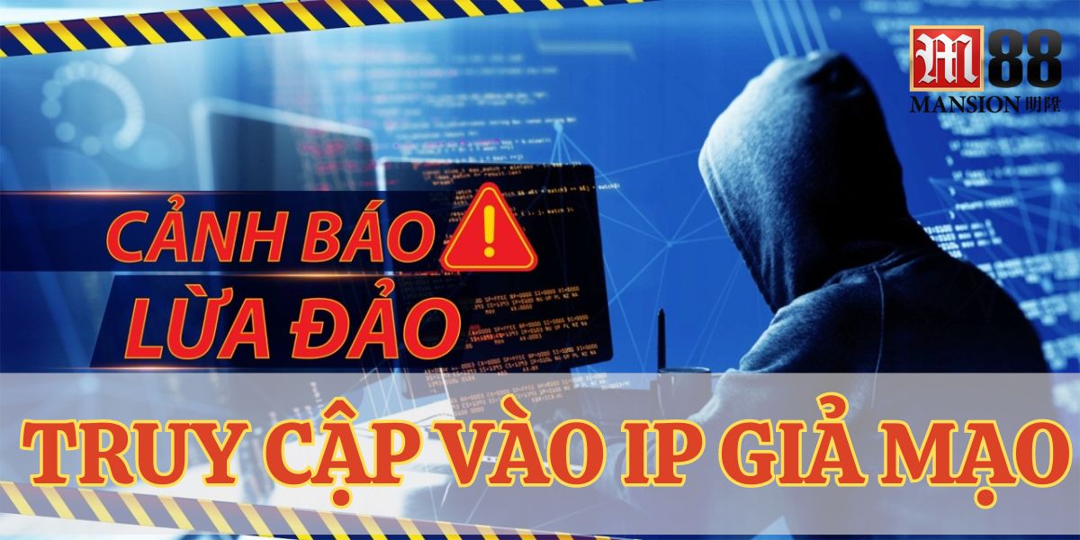 Truy cập trúng IP giải mạo nhà cái M88