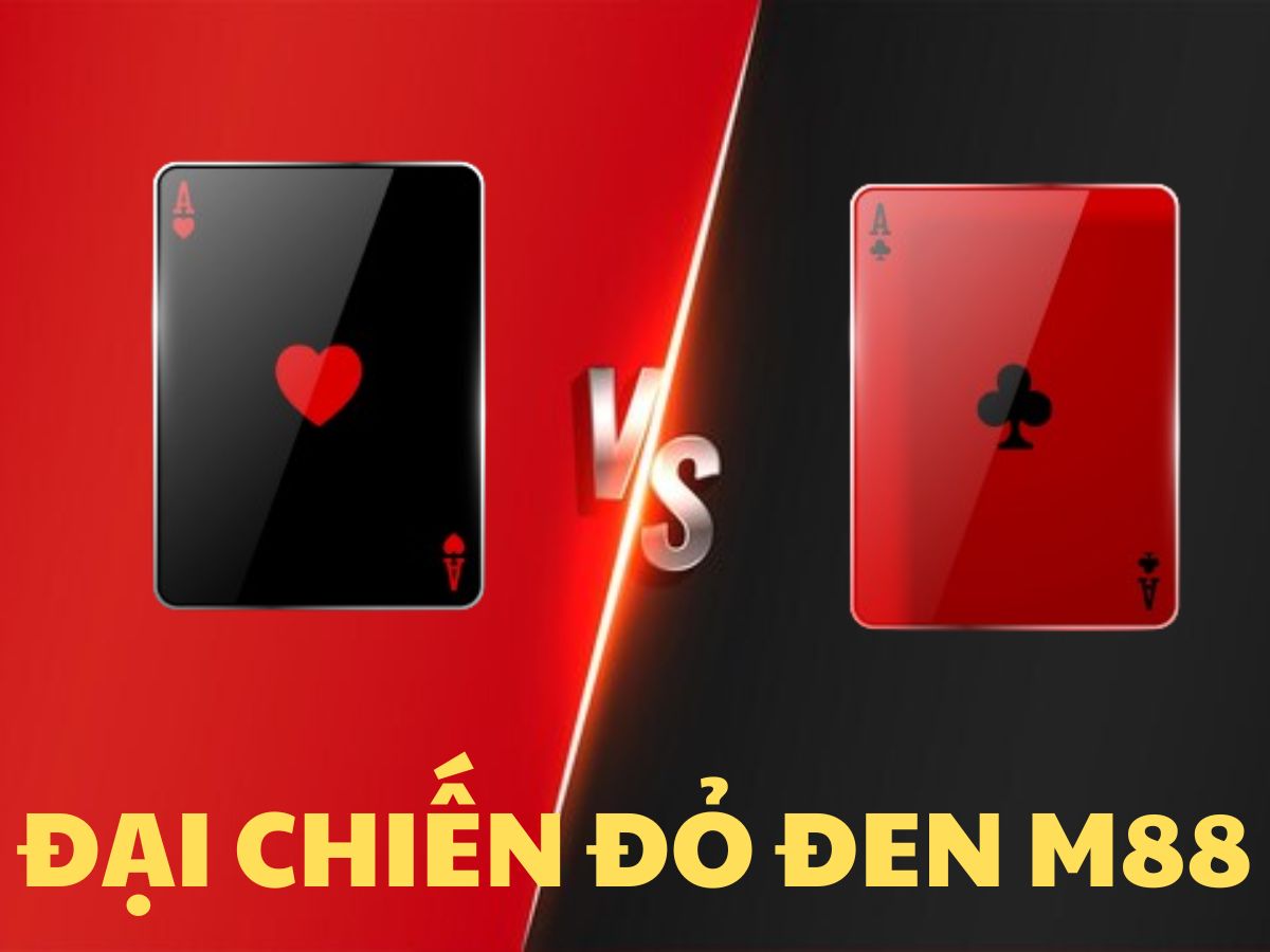 cách chơi đại chiến đỏ đen m88