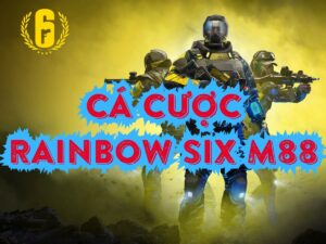 hướng dẫn chơi cá cược rainbow six m88